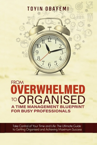 From Overwhelmed to Organised
