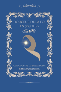 Douceur de la Foi en 30 jours