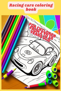 Coloring book Racing Cars: For children from 2 to 10 years old