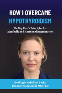 How I Overcame Hypothyroidism