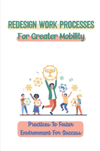 Redesign Work Processes For Greater Mobility