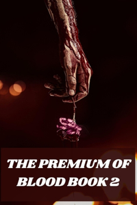 The Premium of Blood Book 2