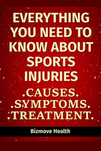 Everything you need to know about Sports Injuries