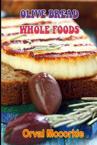 Olive Bread Whole Foods