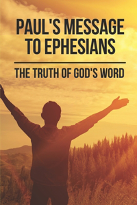 Paul's Message To Ephesians