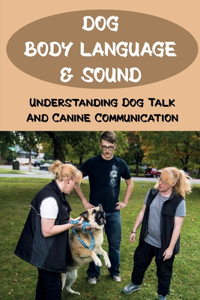 Dog Body Language & Sound