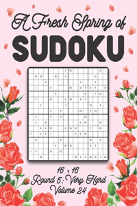 A Fresh Spring of Sudoku 16 x 16 Round 5: Very Hard Volume 24: Sudoku for Relaxation Spring Puzzle Game Book Japanese Logic Sixteen Numbers Math Cross Sums Challenge 16x16 Grid Beginner Frie