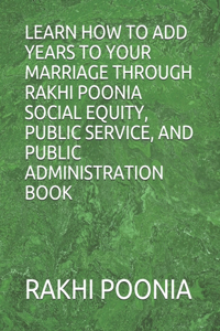 Learn How to Add Years to Your Marriage Through Social Equity, Public Service, and Public Administration