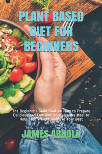 Plant Based Diet for Beginners