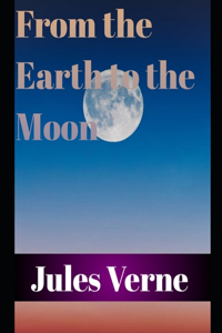 From the Earth to the Moon (annotated)