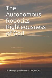 Autonomous Robotics Righteousness of God