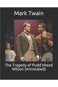 The Tragedy of Pudd'nhead Wilson (Annotated)