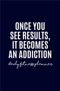 Once you see results, it becomes an addiction Daily Fitness Planner Strength Training and Sleep tracker
