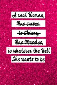 A real woman is whatever the hell she wants to be