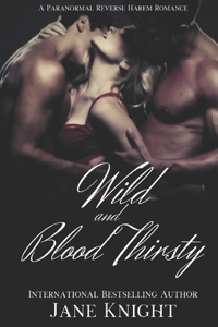 Wild and Blood Thirsty