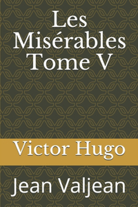 Les Misérables Tome V