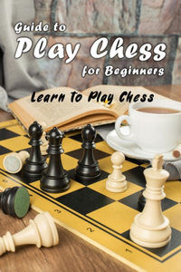 Guide to Play Chess for Beginners