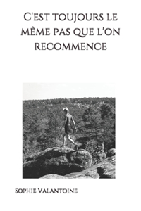 C'est toujours le même pas que l'on recommence