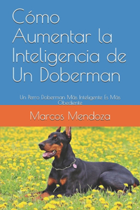 Cómo Aumentar la Inteligencia de Un Doberman