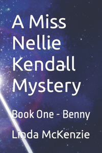 A Miss Nellie Kendall Mystery