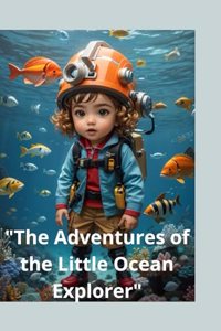 Adventures of the Little Ocean Explorer