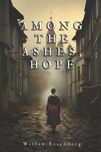 Among the Ashes, Hope