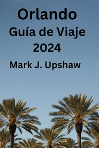 Orlando Guía de Viaje 2024