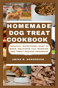 Homemade Dog Treat Cookbook
