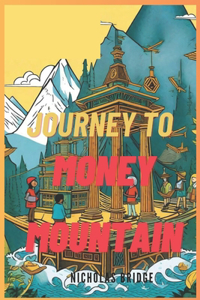 Journey to Money Mountain: Children's money Adventure books