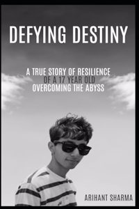 Defying destiny