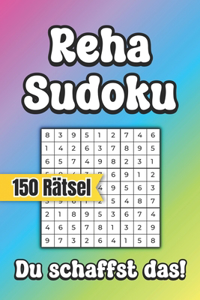 Reha Sudoku - Du schaffst das - 150 Rätsel