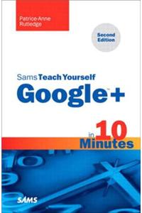 Sams Teach Yourself Google+ in 10 Minutes