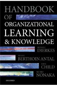 Handbook of Organizational Learning and Knowledge