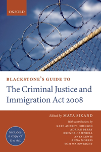 Blackstone's Guide to the Criminal Justice and Immigration Act