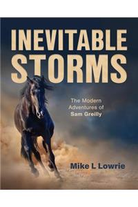 Inevitable Storms: The Modern Adventures of Sam Greilly