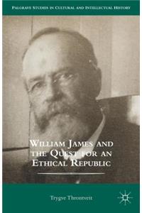 William James and the Quest for an Ethical Republic
