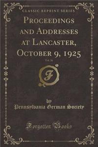 Proceedings and Addresses at Lancaster, October 9, 1925, Vol. 36 (Classic Reprint)
