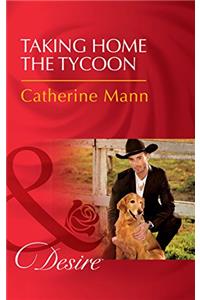 Taking Home The Tycoon (Mills & Boon Desire) (Texas Cattlemans Club: Blackmail, Book 9)