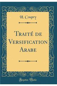 Traité de Versification Arabe (Classic Reprint)