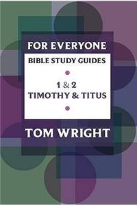 For Everyone Bible Study Guide: 1 - 2 Timothy And Titus