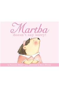 Martha Doesn't Say Sorry!