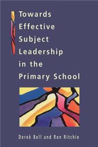 Towards Effective Subject Leadership in the Primary School