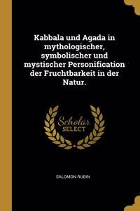 Kabbala und Agada in mythologischer, symbolischer und mystischer Personification der Fruchtbarkeit in der Natur.