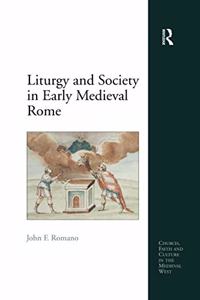 Liturgy and Society in Early Medieval Rome