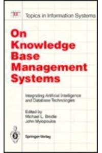 On Knowledge Base Management Systems: Integrating Artificial Intelligence and Database Technologies