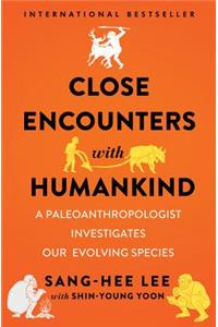 Close Encounters with Humankind