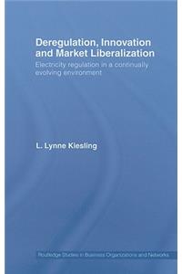 Deregulation, Innovation and Market Liberalization