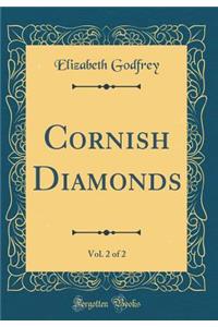 Cornish Diamonds, Vol. 2 of 2 (Classic Reprint)