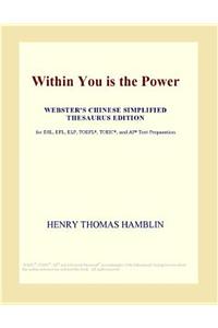 Within You Is the Power (Webster's Chinese Simplified Thesaurus Edition)