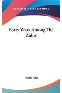 Forty Years Among The Zulus